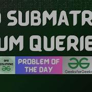 819 GFG POTD 2D Submatrix Sum Queries GFG Solutions 14 12 2025