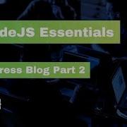 NodeJS Essentials 30 Express Blog Part 2