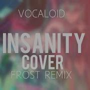 Vocaloid Insanity FROST MIX Cover Meltberry