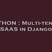 PYTHON Multi Tenant SAAS In Django