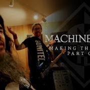 MACHINE HEAD MAKING THE NEW ALBUM PT 1