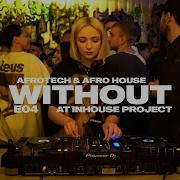 Without A Concept Store 2 Without Sessions 1 Hour AfroTech Afro House Set By Zimsonya