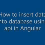 How To Insert Data Into Database Using Api In Angular