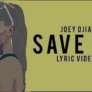 JOEY DJIA Save Me Lyric Video