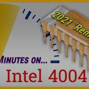 3 Minutes On The Intel 4004 Microprocessor 2021 Remaster