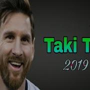 Lionel Messi Taki Taki Song Skills And Year Best Goals 2019 Full HD Song