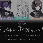 FULL VER Медленный депрессант Slow Downer スロウダウナー 25時 ナイトコードで Color Coded Lyrics Kan Rom Rus
