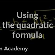 Example 1 Using The Quadratic Formula Quadratic Equations Algebra I Khan Academy