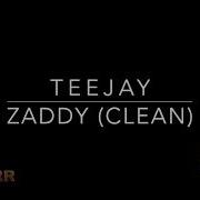 TeeJay Zaddy TTRR Clean Version