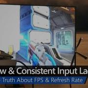 Low Consistent Input Lag The Truth About FPS Refresh Rate