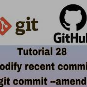 Git And GitHub Tutorial 28 Modifying Recent Commit Git Commit Amend