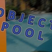 Efficient Object Pool How To