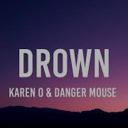 Karen O Danger Mouse Drown Lyrics