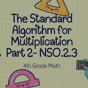 MA 4 NSO 2 3 Multi Digit Multiplication The Standard Algorithm