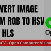 OpenCV 10 Convert Image From RGB To HSV And HLS Color Python OpenCV