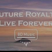 Future Royalty Live Forever 8D Use Headphones