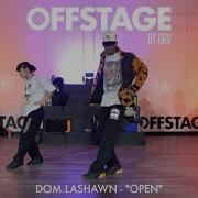 Dom Lashawn Choreography To Open Remix By Dylan Sinclair Jvck James At Offstage Dance Studio