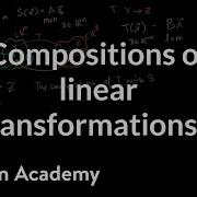 Compositions Of Linear Transformations 1 Matrix Transformations Linear Algebra Khan Academy