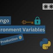 Configure Environment Variables In Django With Python Decouple حماية البيانات