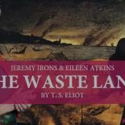 T S Eliot The Waste Land Jeremy Irons Eileen Atkins