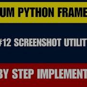 Selenium With Python Framework 12 Implement Screenshot Utility
