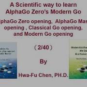 Scientific AlphaGo Zero 2 40 AlphaGo Zero Opening AlphaGo Master Opening Modern Go Opening