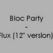Bloc Party Flux 12 Version
