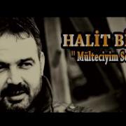 Halit Bilgiç MÜLTECİYİM SEVDANA 2015 YENİ
