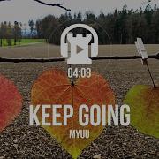 Non Copyrighted Music Keep Going Myuu