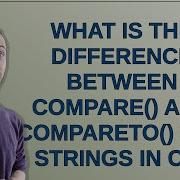What Is The Difference Between Compare And CompareTo For Strings In C