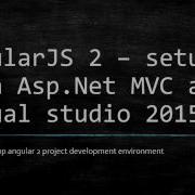 Setting Up Angular 2 Project Development Environment With Asp Net Mvc And Visual Studio 2015