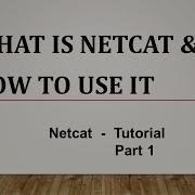What Is Netcat And How To Use It Netcat Series Part 1
