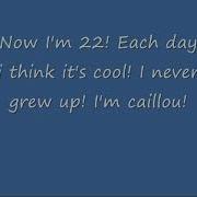 Caillou The Grownup Theme Song Lyrics Only