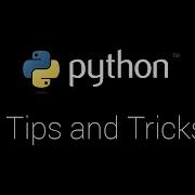 Python Tips And Tricks Every Python Programmer Must Know