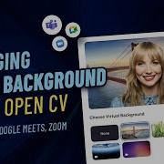 Changing Video Background Using Open CV Open CV