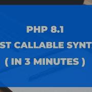 Learn How To Use First Callable Syntax In PHP 8 1 In 3 Minutes