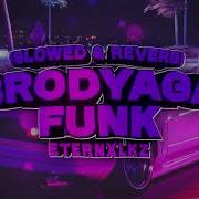 Eternxlkz BRODYAGA FUNK SLOWED REVERB 2 YEARS ANNIVERSARY