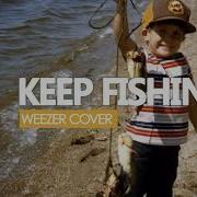 Weezer Keep Fishin Full Band Cover By Like A Pop Song
