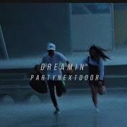 Partynextdoor Dreamin Slowed Reverb Lyrics