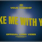 Take Me With You Official Lyric Video VOUS Worship