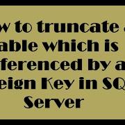Как очистить таблицу на которую ссылается внешний ключ в SQL Server