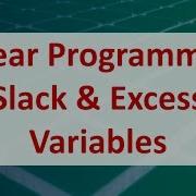 Operations Research 04A Linear Programming Slack Excess Variables