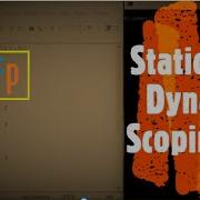 Static And Dynamic Scoping 4