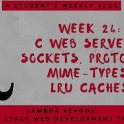 Lambda School Week 24 C Web Server Full Stack Web Development Academy
