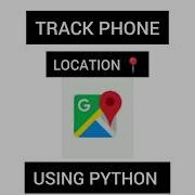 How To Track Phone Location Using Python
