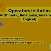 Operators In Kotlin Kotlin Basics For Beginners Kotlin For Android Part 2