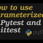 How To Use Parameterized In Pytest And Unittest Python