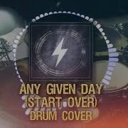 Any Given Day Start Over Drum Cover Lyric Video