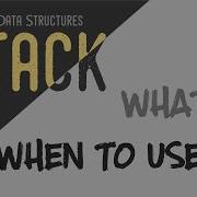 What And When To Use A Stack Data Structure Abstract Data Type