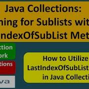 Java Collections Searching For Sublists With The LastIndexOfSubList Method